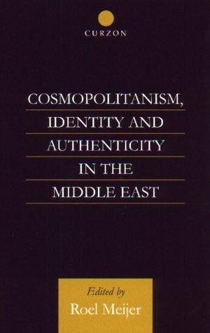 Cosmopolitanism, identity and authenticity in the Middle East