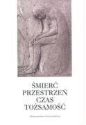 Śmierć, przestrzeń, czas, tożsamość w Europie środkowej około 1900