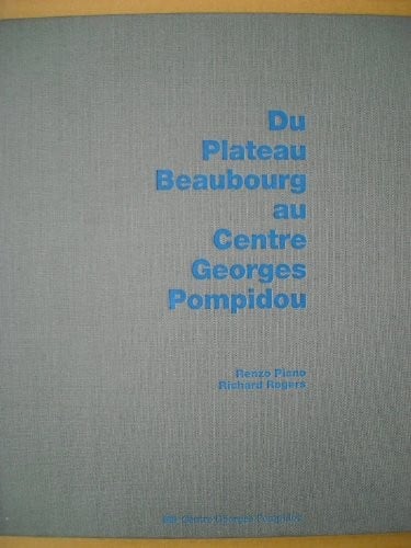 Du Plateau Beaubourg au Centre Georges Pompidou