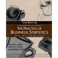 Case Book for Moore, McCabe, Duckworth, and Sclove's 'The Practice of Buisness Statistics Using Data for Decisions'
