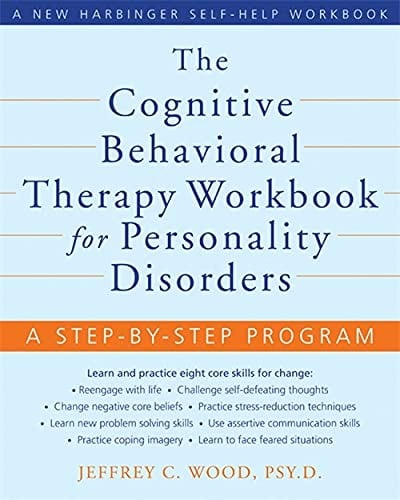 The cognitive behavioral therapy workbook for personality disorders