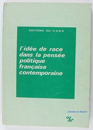 L'Idée de race dans la pensée politique française contemporaine