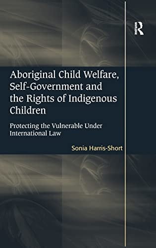 Aboriginal child welfare, self-government and the rights of indigenous children