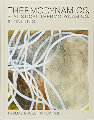 Thermodynamics, statistical thermodynamics, and kinetics