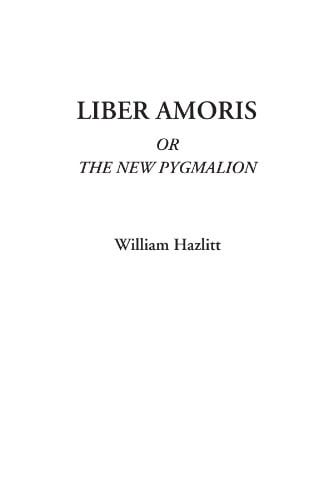Liber Amoris, or, The new Pygmalion, 1823