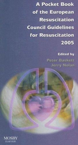 A pocket book of the European Resuscitation Council guidelines for resuscitation 2005