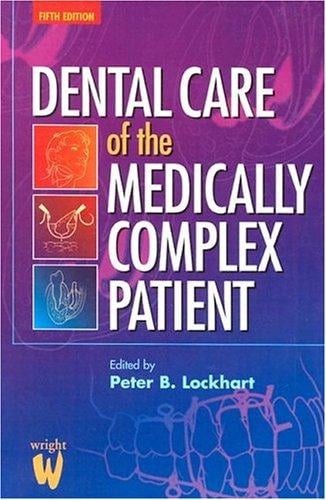 Dental care of the medically complex patient