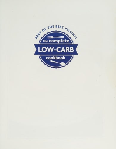 Best of the best presents the complete low-carb cookbook
