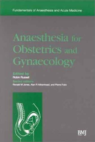 Anaesthesia for Obstetrics and Gynaecology (Fundamentals of Anaesthesis and Acute Medicine Series)
