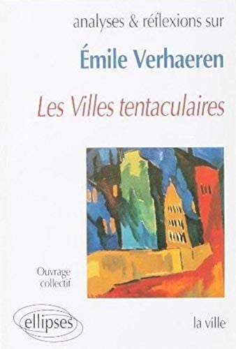 Analyses & réflexions sur-- Verhaeren, Les villes tentaculaires