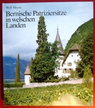 Bernische Patriziersitze in welschen Landen