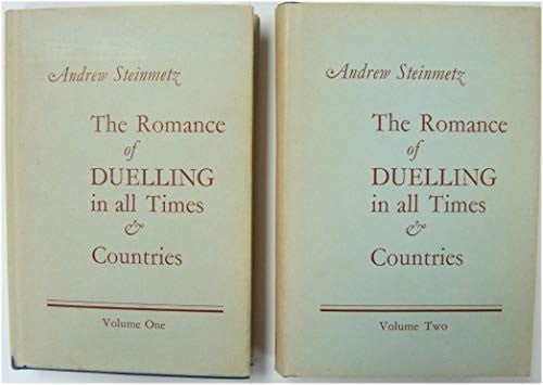 The Romance Of Duelling in All Times & Countries