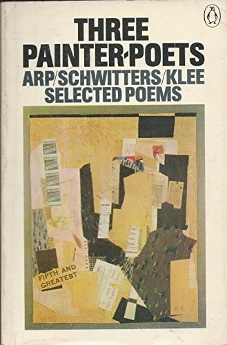 Three painter-poets, Arp, Schwitters, Klee