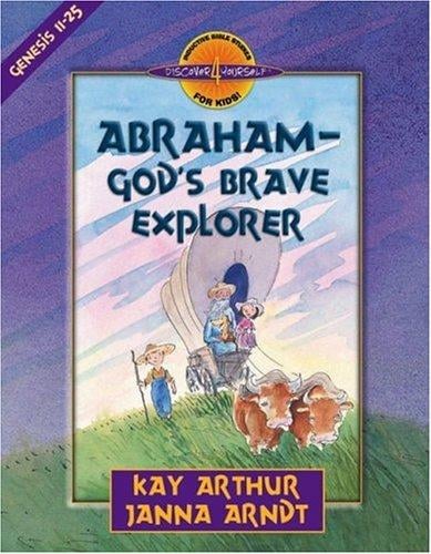 Abraham--God's Brave Explorer (Discover 4 Yourself® Inductive Bible Studies for Kids)