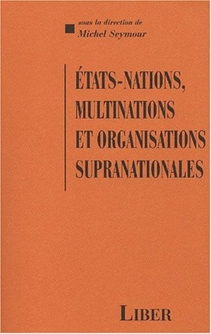 Etats-nations, multinations et organisations supranationales