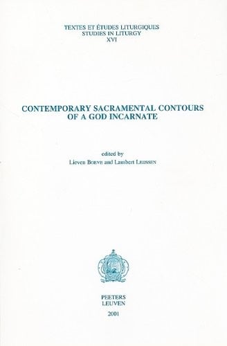 Contemporary sacramental contours of a God incarnate