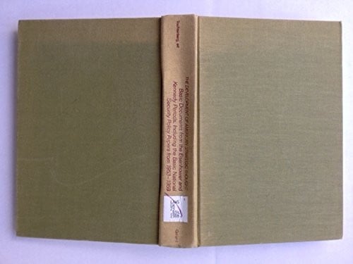 Basic documents from the Eisenhower and Kennedy periods, including the basic national security policy papers from 1953 to 1959