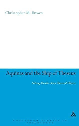 AQUINAS AND THE SHIP OF THESEUS: SOLVING PUZZLES ABOUT MATERIAL OBJECTS