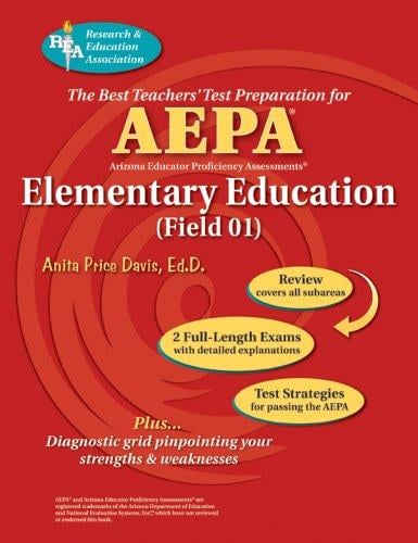 AEPA Elementary Education (Field 01) (REA) -Arizona Educator Proficiency Assessment