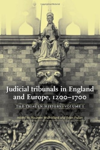 Judicial tribunals in England and Europe, 1200-1700