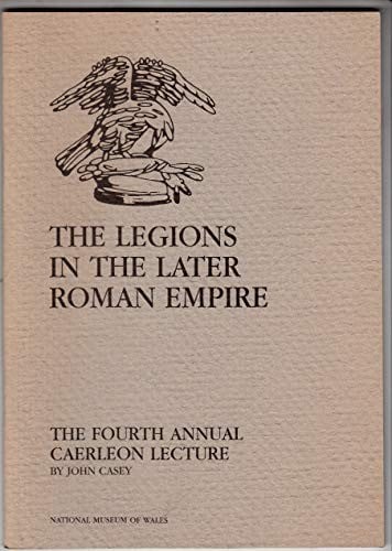 The legions in the later Roman Empire
