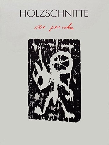 A.R. Penck, Holzschnitte, 1966-1987
