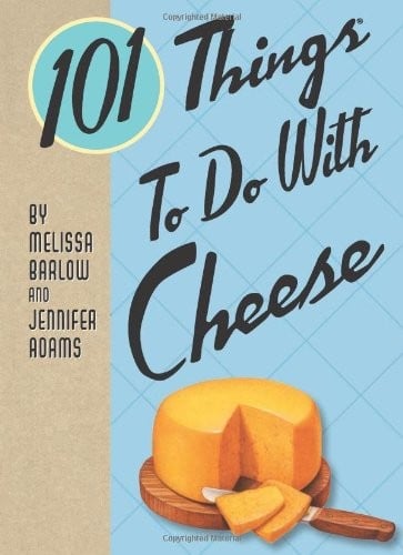 101 things to do with cheese
