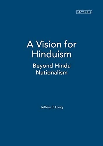 VISION FOR HINDUISM: BEYOND HINDU NATIONALISM