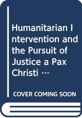 Humanitarian intervention and the pursuit of justice