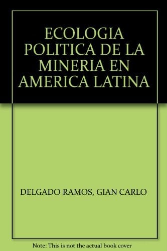 Ecología política de la minería en América Latina
