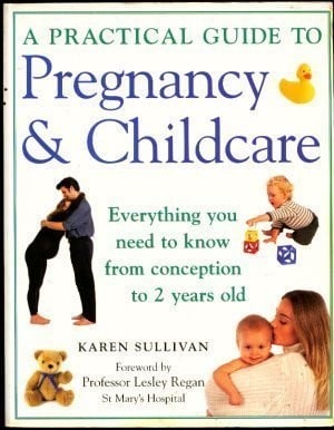 The practical guide to pregnancy and child care