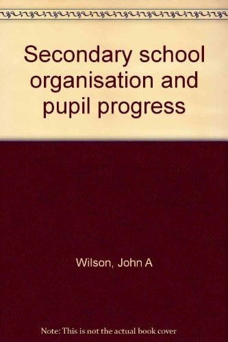 Secondary school organisation and pupil progress