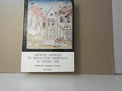 Artistes, artisans et production artistique au Moyen Age
