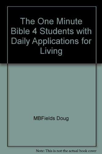 The one minute Bible 4 students with daily applications for living