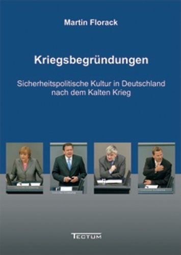 Kriegsbegr undungen: sicherheitspolitische Kultur in Deutschland nach dem Kalten Krieg