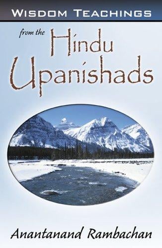 Wisdom Teachings from the Hindu Upanishads