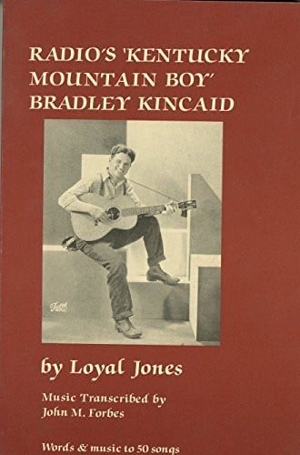 Radio's 'Kentucky Mountain Boy' Bradley Kincaid