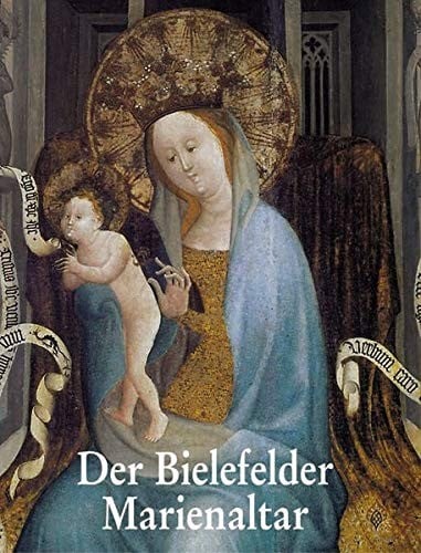 Der Bielefelder Marienaltar: das Retabel in der Neust adter Marienkirche