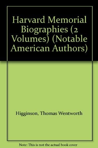 Harvard Memorial Biographies (2 Volumes)