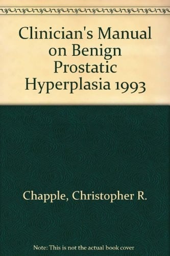 Clinician's Manual on Benign Prostatic Hyperplasia