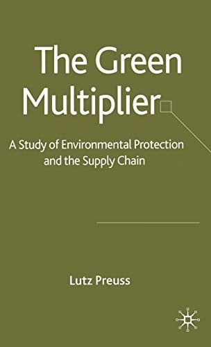 GREEN MULTIPLIER: A STUDY OF ENVIRONMENTAL PROTECTION AND THE SUPPLY CHAIN