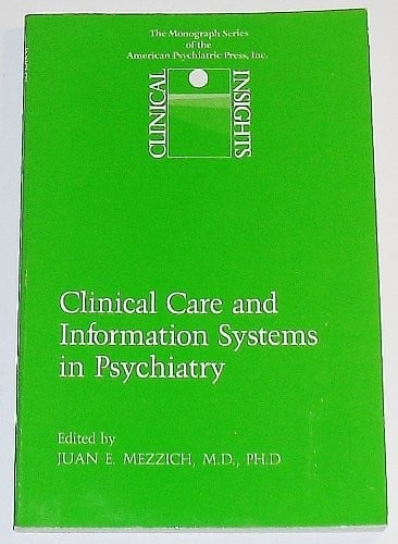 Clinical care and information systems in psychiatry
