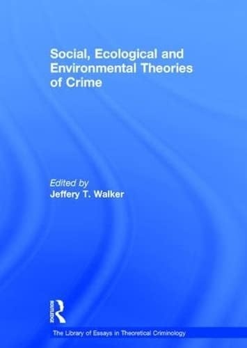 Social, ecological and environmental theories of crime