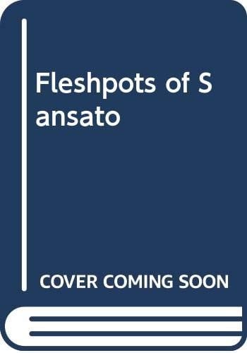The fleshpots of Sansato