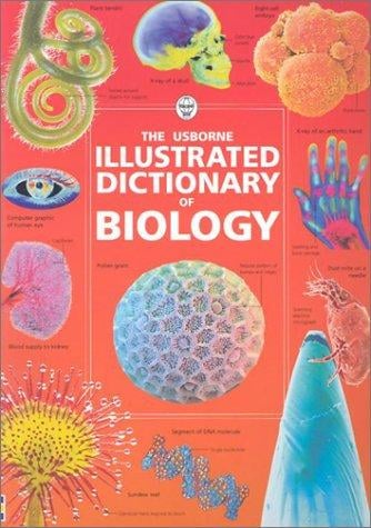 The Usborne Illustrated Dictionary of Biology