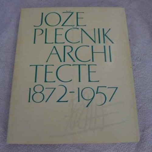 Jože Plečnik Architekt 1872-1957