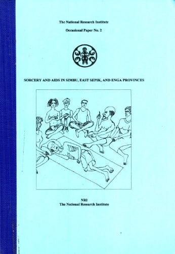 Sorcery and AIDS in Simbu, East Sepik, and Enga provinces