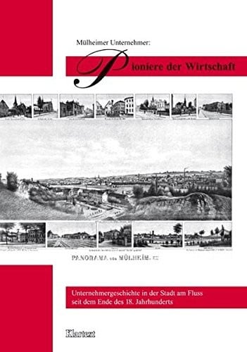 Mülheimer Unternehmer, Pioniere der Wirtschaft