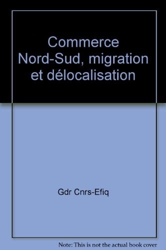 Commerce Nord-Sud migration et délocalisation