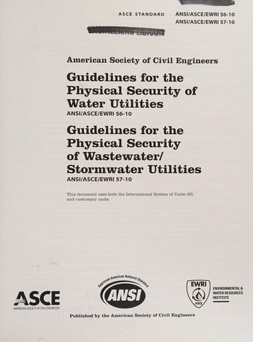 Guidelines for the physical security of water utilities, ANSI/ASCE/EWRI 56-10